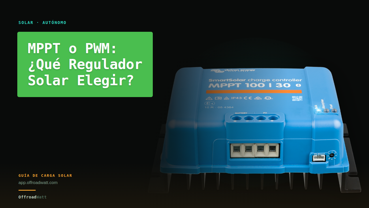 Comparativa regulador solar MPPT vs PWM para autocaravana